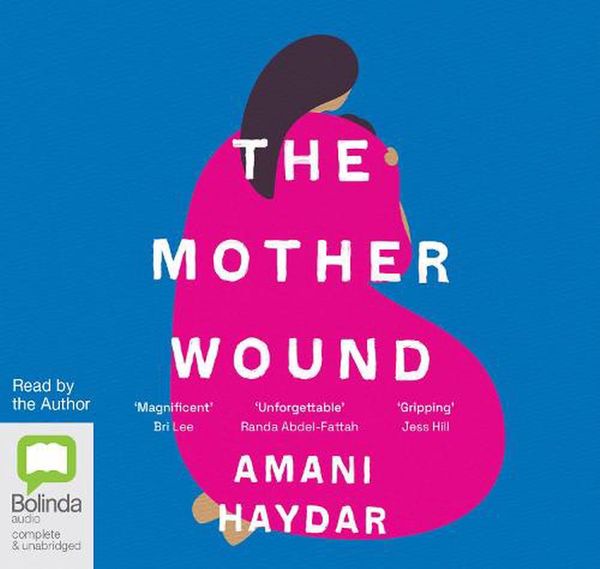 Cover Art for 9781867546306, The Mother Wound by Amani Haydar