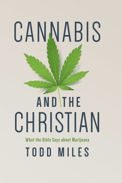 Cover Art for 9781087734965, Cannabis and the Christian by Todd Miles