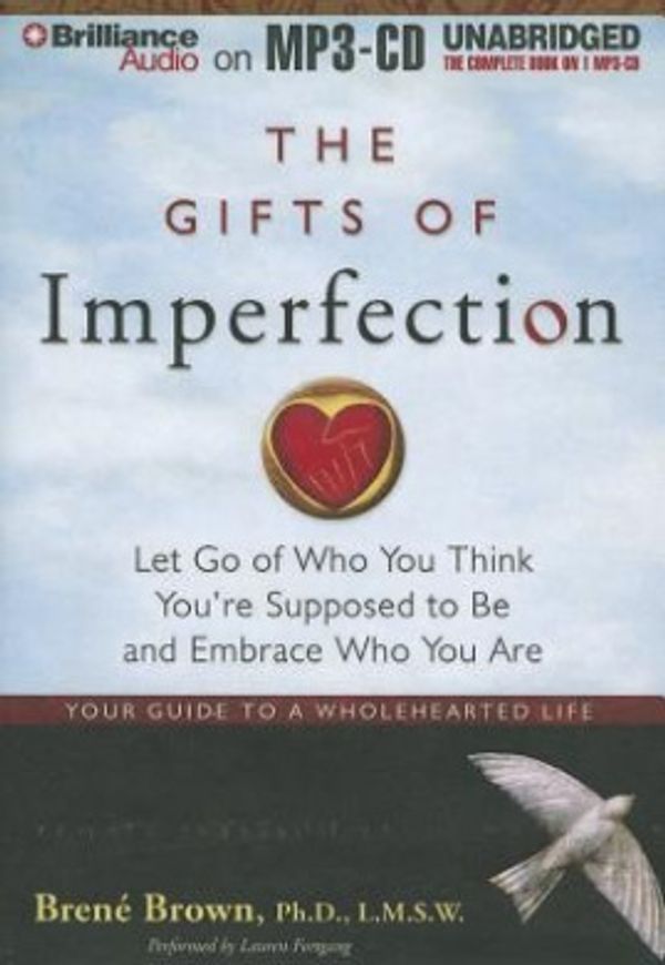 Cover Art for 9781455884322, The Gifts of Imperfection: Let Go of Who You Think You’re Supposed to Be and Embrace Who You Are by Brene Brown