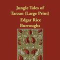 Cover Art for 9781847026385, Jungle Tales of Tarzan by Edgar Rice Burroughs