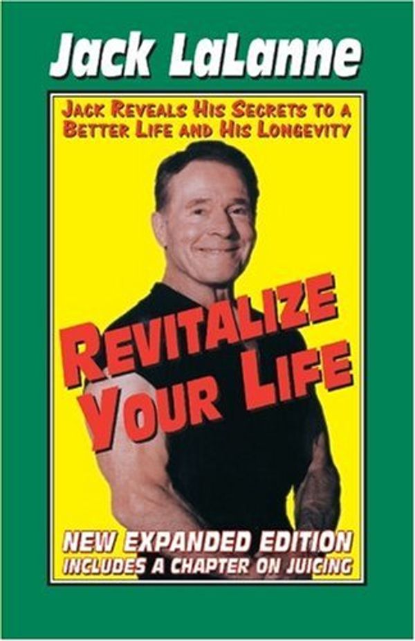Cover Art for 9780803820579, Revitalize Your Life by Jack LaLanne