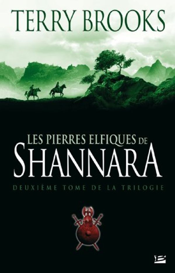 Cover Art for 9782352940630, Shannara, Tome 2 : Les Pierres elfiques de Shannara by Terry Brooks