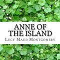 Cover Art for 1230000164353, Anne of the Island by Lucy Maud Montgomery