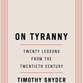 Cover Art for B01N4M1BQY, On Tyranny: Twenty Lessons from the Twentieth Century by Timothy Snyder