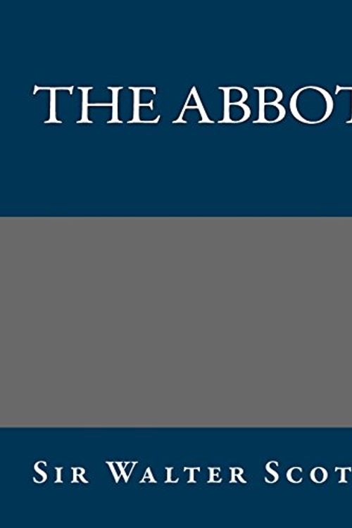 Cover Art for 9781490528038, The Abbot by Sir Walter Scott