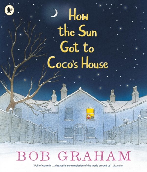 Cover Art for 9781406373455, How the Sun Got to Coco's House by Bob Graham