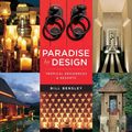 Cover Art for 9780794607661, Paradise by Design: Tropical Residences and Resorts by Bensley Design Studios by Bill Bensley