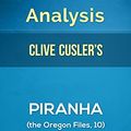 Cover Art for B00YPNRG64, Analysis Piranha: by Clive Cussler & Boyd Morrison (The Oregon Files) by Book Sense