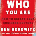Cover Art for B07Q4S712S, What You Do Is Who You Are: How to Create Your Business Culture by Ben Horowitz