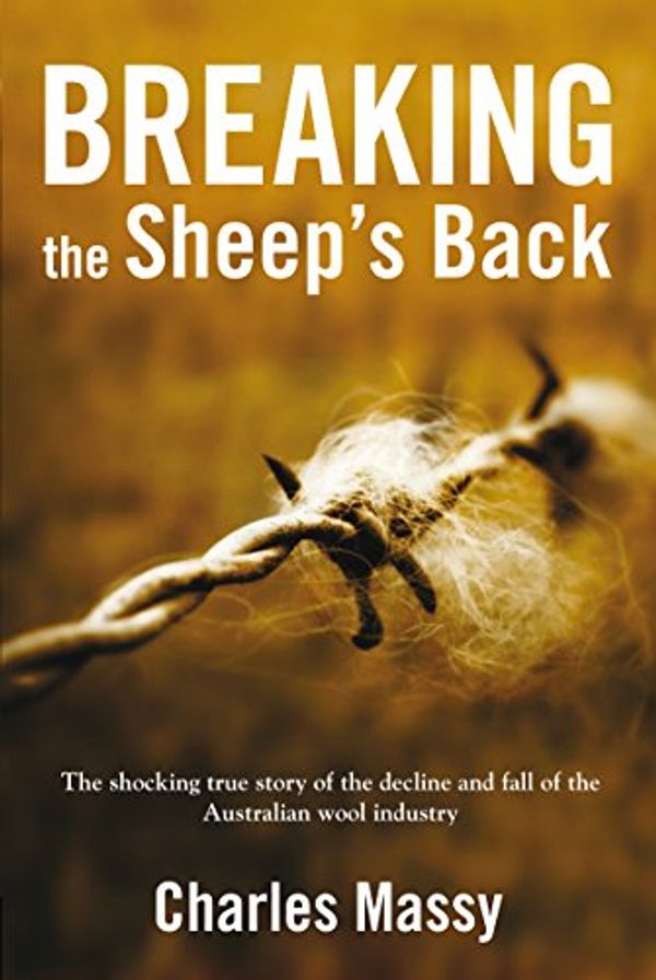 Cover Art for 9780702246845, Breaking the Sheep's Back by Charles Massy