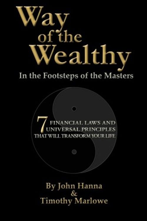 Cover Art for 9780987421500, Way Of The Wealthy by John Hanna, Timothy Marlowe
