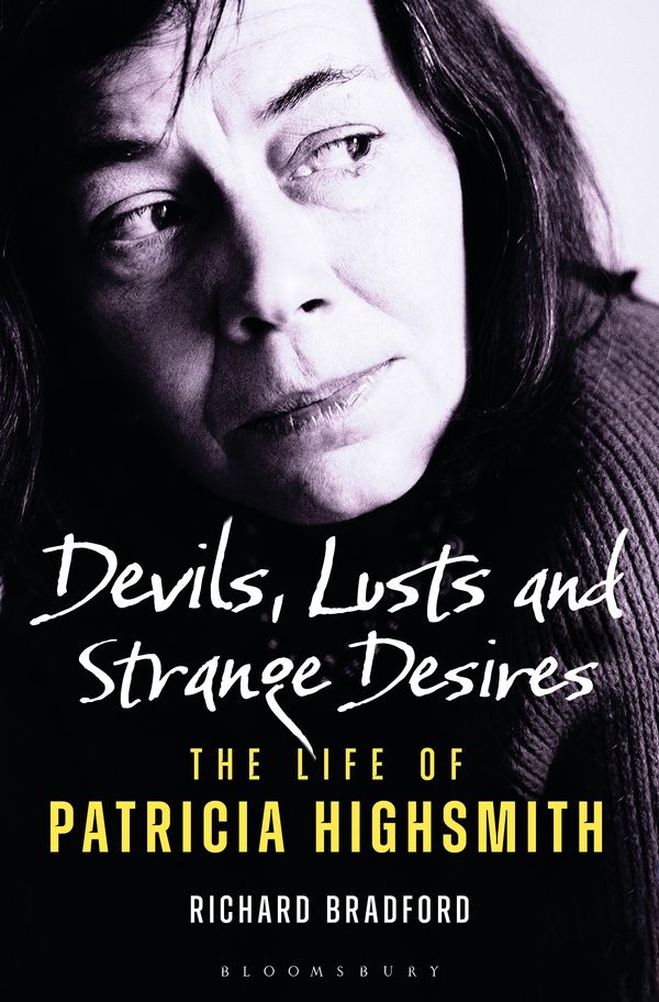 Cover Art for 9781448217908, Devils, Lusts and Strange Desires: The Life of Patricia Highsmith by Richard Bradford