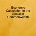 Cover Art for 9781329926820, Economic Calculation In the Socialist Commonwealth by Ludwig von Mises