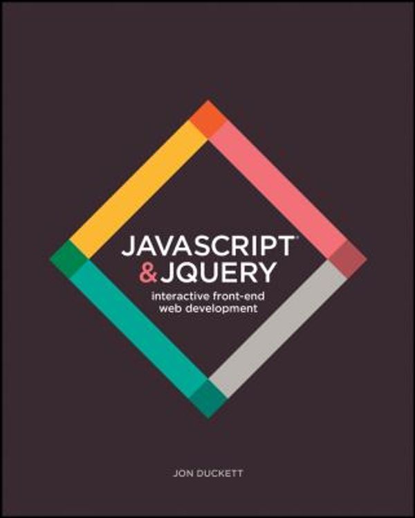 Cover Art for 0783324857160, JavaScript and JQuery: Interactive Front-End Web Development by Jon Duckett