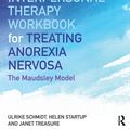 Cover Art for 9781138832893, A Cognitive-Interpersonal Therapy Workbook for Treating Anorexia NervosaThe Maudsley Model by Ulrike Schmidt, Helen Startup, Janet Treasure