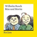 Cover Art for 9783150182185, Max und Moritz by Wilhelm Busch