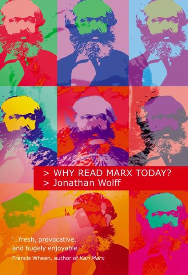 Cover Art for 9780191622311, Why Read Marx Today? by Jonathan Wolff
