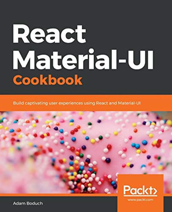 Cover Art for 9781789615227, React Material-UI Cookbook: Build captivating user experiences using React and Material-UI by Adam Boduch
