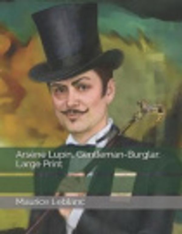 Cover Art for 9781070584829, Ars�ne Lupin, Gentleman-Burglar by Maurice Leblanc
