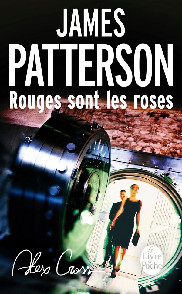 Cover Art for 9782253178729, Rouges Sont Les Roses by James Patterson