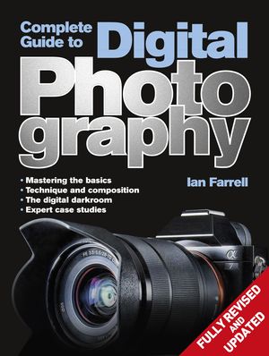 Cover Art for 9781848667037, Complete Guide to Digital Photography by Ian Farrell