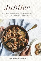 Cover Art for 9781524761738, Jubilee: Recipes from Two Centuries of African-American Cooking by Toni Tipton Martin