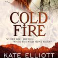 Cover Art for 9781841498843, Cold Fire: Spiritwalker: Book Two by Kate Elliott