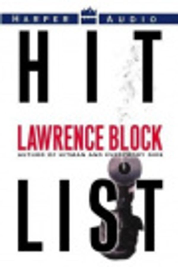 Cover Art for 9780060814335, Hit List by Lawrence Block, Lawrence Block