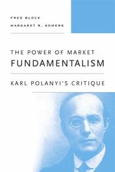 Cover Art for 9780674050716, The Power of Market Fundamentalism: Karl Polanyi’s Critique by Fred Block