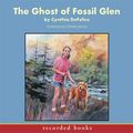 Cover Art for 9781402534041, The Ghost of Fossil Glen by Cynthia DeFelice