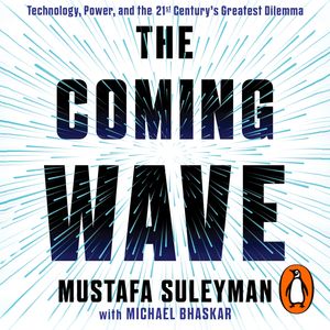 Cover Art for 9781529908855, The Coming Wave by Mustafa Suleyman, Michael Bhaskar