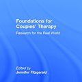 Cover Art for 9781138909625, Foundations for Couples' Therapy: Research for the Real World by Jennifer Fitzgerald
