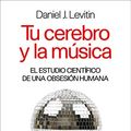 Cover Art for 9788490569467, Tu cerebro y la musica (bolsillo): Por qué nos gusta la música y por qué disfrutamos con ella by Daniel J. Levitin