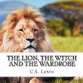 Cover Art for 9781536837957, The Lion, the Witch and the Wardrobe by C. S. Lewis