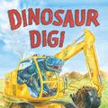 Cover Art for 9780857630063, Dinosaur Dig! by Penny Dale