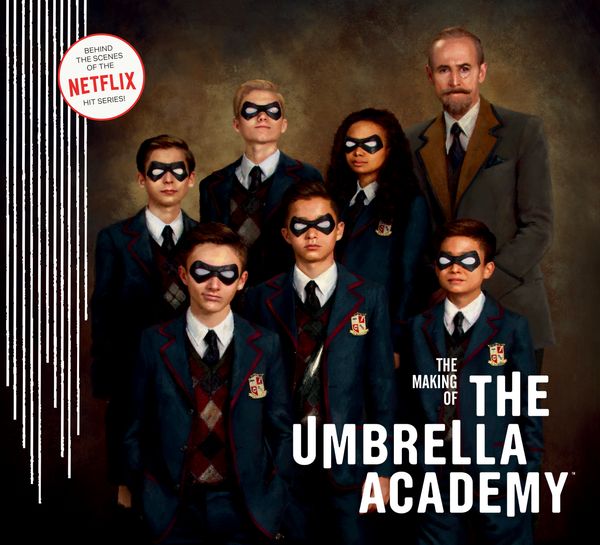 Cover Art for 9781506713571, The Making of The Umbrella Academy by Way Netflix