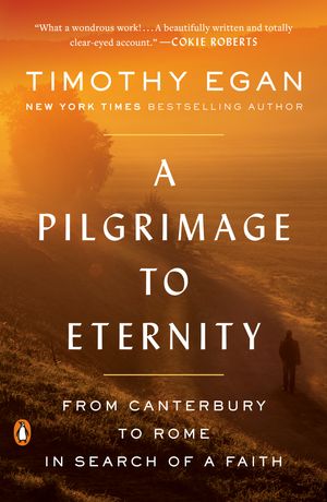 Cover Art for 9780735225251, A Pilgrimage to Eternity by Timothy Egan