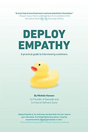 Cover Art for 9781737446606, Deploy Empathy: A practical guide to interviewing customers by Michele Hansen