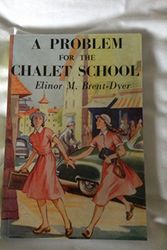 Cover Art for 9781904417781, A Problem for the Chalet School by Elinor M. Brent-Dyer
