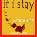 Cover Art for 9781537714004, Trivia: If I Stay by Gayle Forman (Trivia-On-Books) by Trivion Books