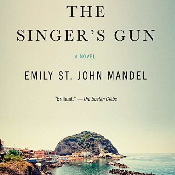 Cover Art for B01B6UK0S4, The Singer's Gun by Emily St. John Mandel