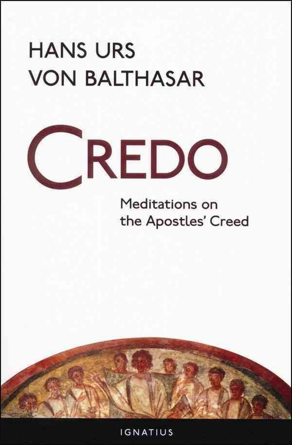 Cover Art for 9780898708035, Credo: Meditations on the Apostle's Creed by Hans Urs Von Balthasar