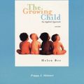 Cover Art for 9780321034786, Growing Child: Applied Approach by Helen L. Bee