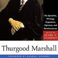 Cover Art for 9781613746387, Thurgood Marshall: His Speeches, Writings, Arguments, Opinions and Reminiscences Format: Hardcover by Mark V. Tushnet, Randall Kennedy