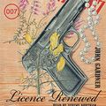 Cover Art for 9781409133957, Licence Renewed (CD) (Unabridged) by John Gardner