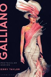 Cover Art for 9781474277846, Galliano: Spectacular Fashion by Kerry Taylor