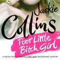 Cover Art for 9781616641252, Poor Little Bitch Girl by Jackie Collins