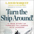 Cover Art for 9781591846406, Turn the Ship Around! by L. David Marquet