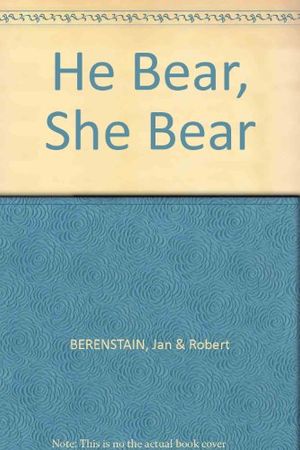 Cover Art for 9780001712171, He Bear, She Bear (Beginning Beginner Books) by Stan Berenstain, Jan Berenstain