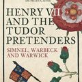 Cover Art for 9781445675084, Henry VII and the Tudor Pretenders: Simnel, Warbeck, and Warwick by Nathen Amin